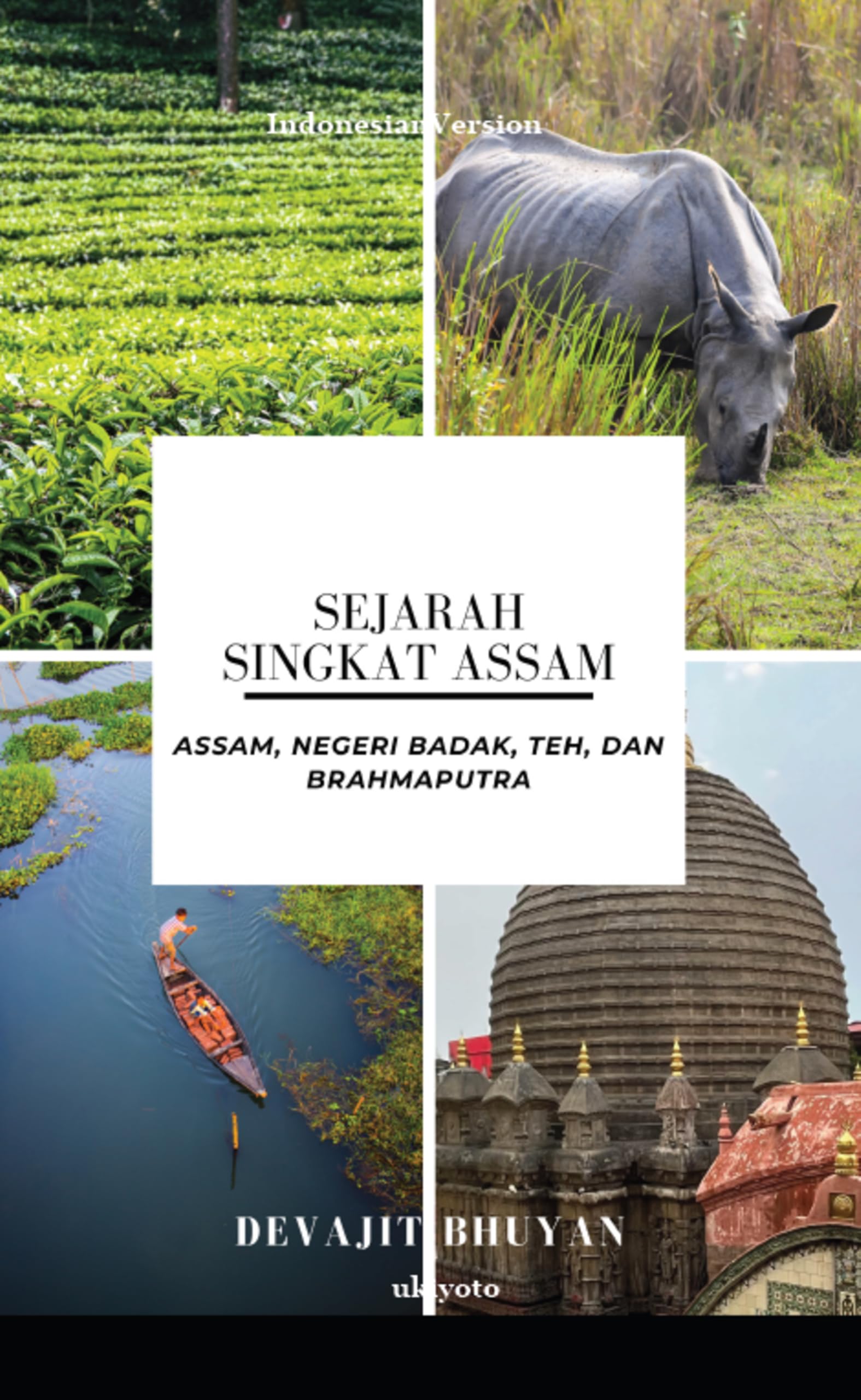 Sejarah Singkat Assam | Assam, negeri Badak, Teh, dan Brahmaputra Politics & History