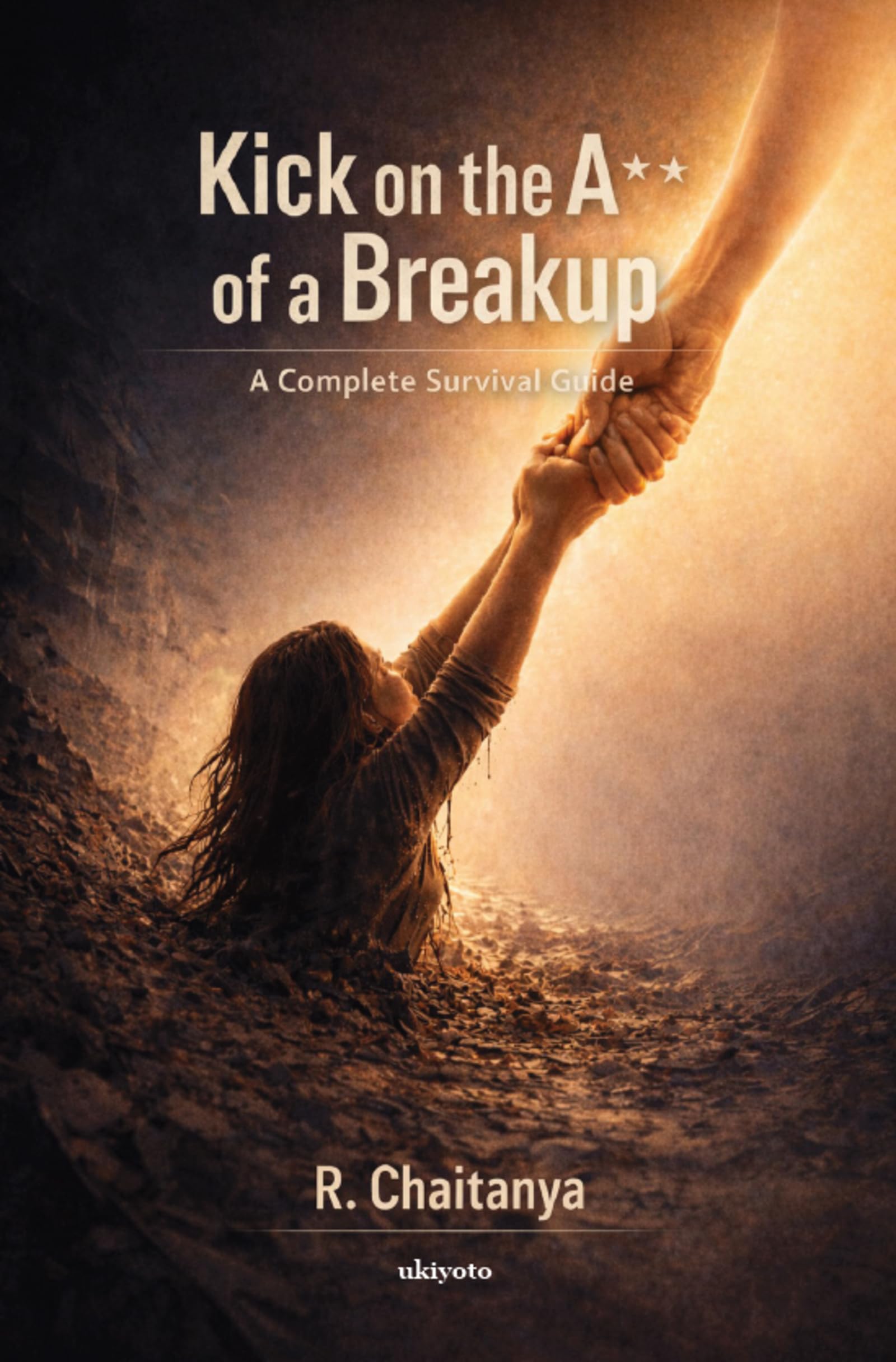 Kick On The A** of a Break Up | A Complete Survival Guide Self-help