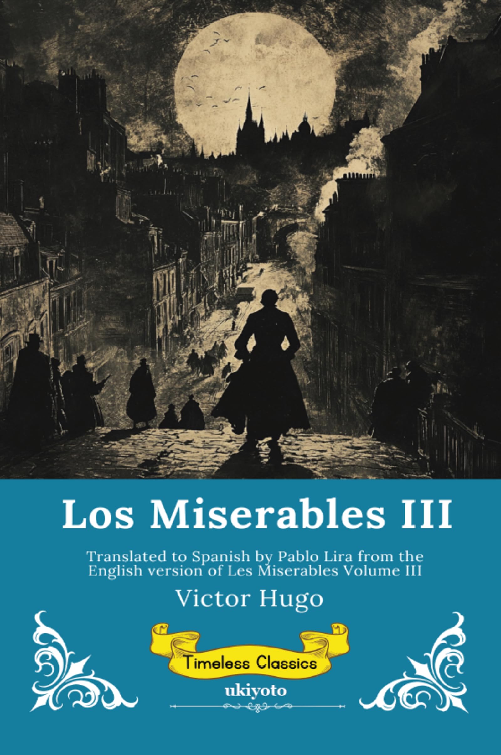 Los Miserables Volumen III | Spanish Version of Les Miserables Volume III Contemporary literature
