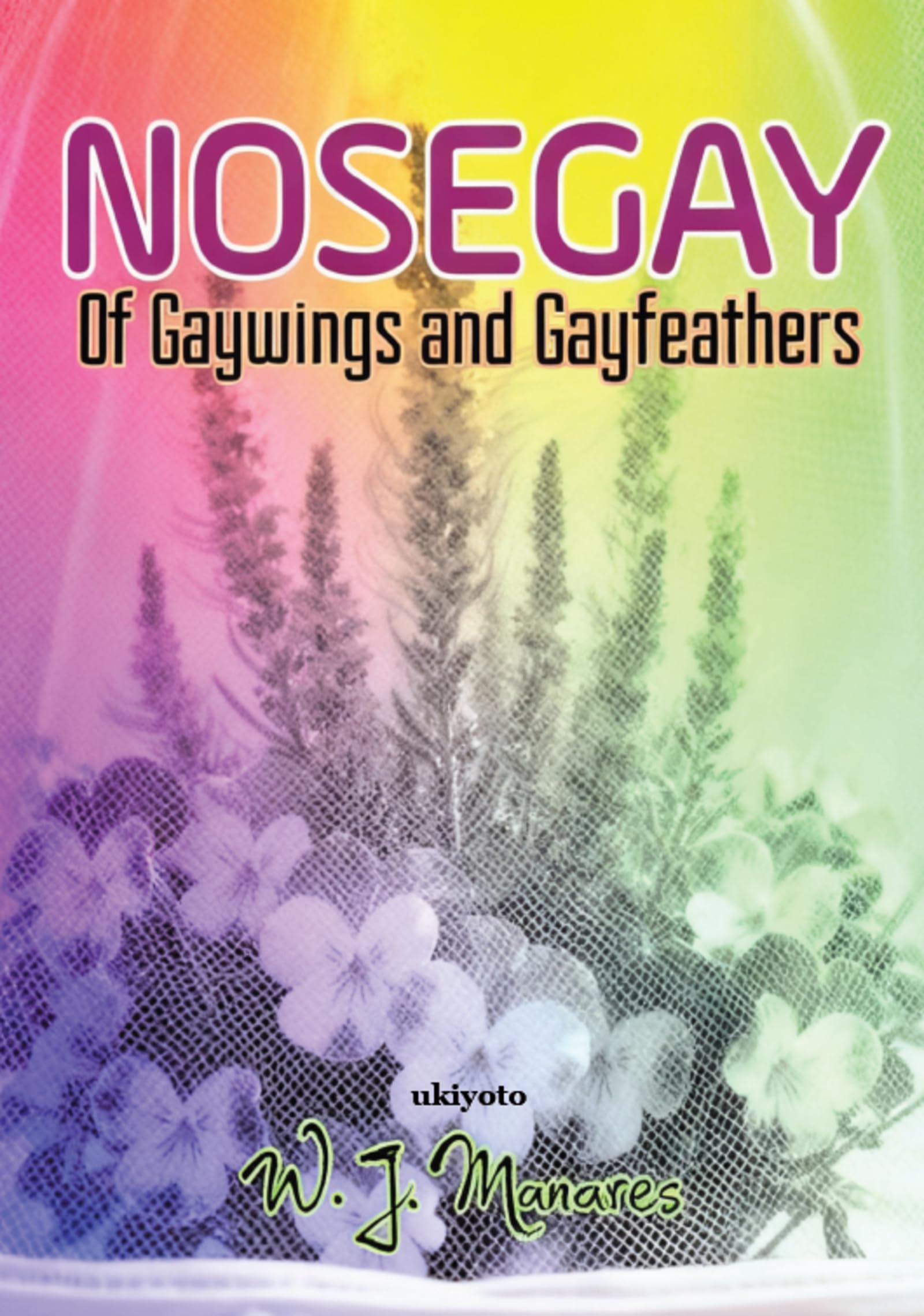 Nosegay | Of Gaywings and Gayfeathers Contemporary literature Books