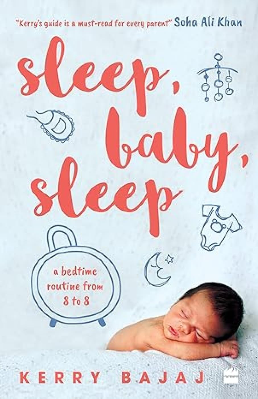 Sleep, Baby, Sleep: A Bedtime Routine from 8 to 8 Parents & Children