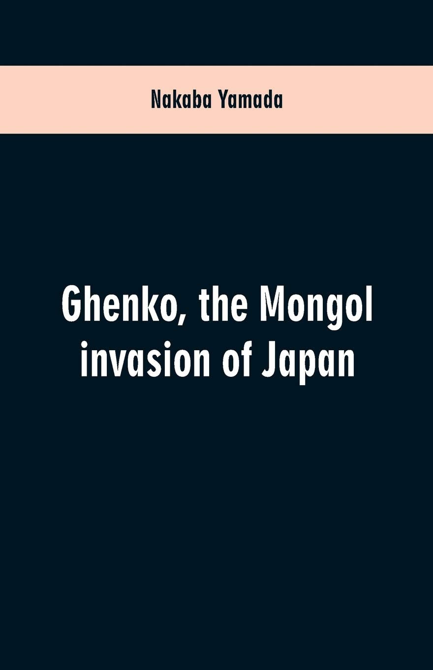 Ghenko, the Mongol invasion of Japan Politics & History