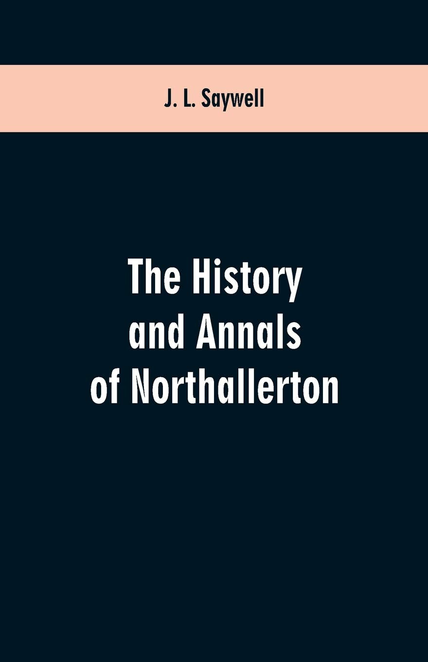 The History and Annals of Northallerton Politics & History