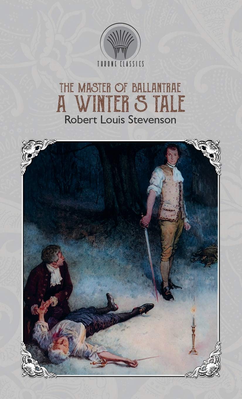 The Master of Ballantrae: A Winter's Tale (Throne Classics) Classics