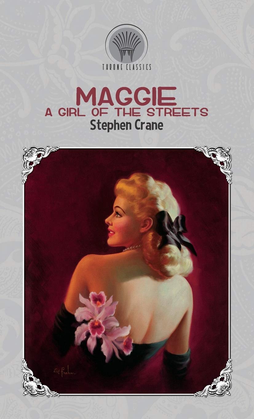 Maggie: A Girl of the Streets (Throne Classics) Classics