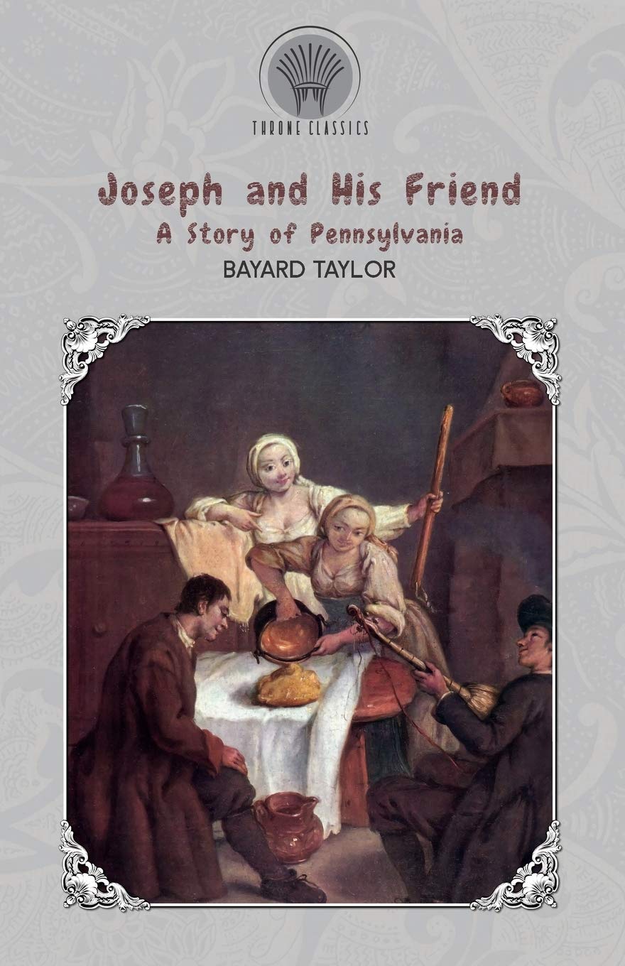 Joseph and His Friend: A Story of Pennsylvania (Throne Classics) Classics