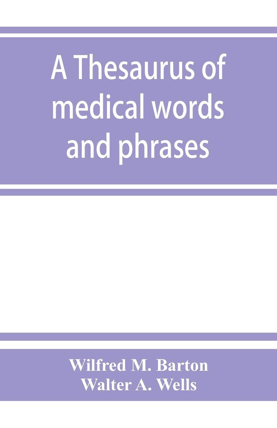 A thesaurus of medical words and phrases Reference Books