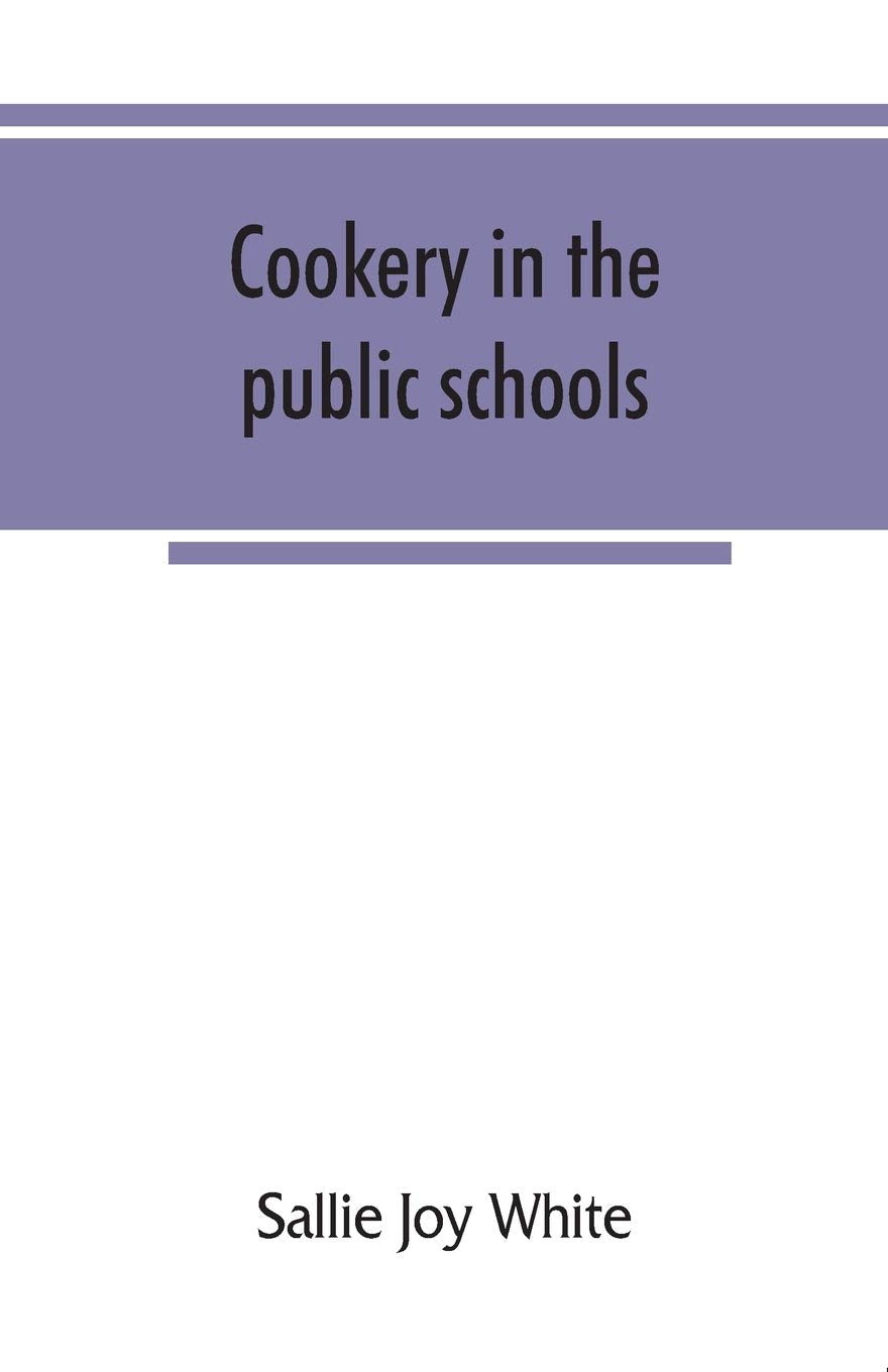Cookery in the public schools Leisure, Home & Garden