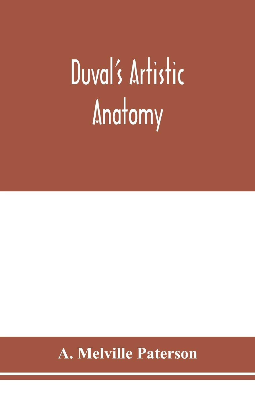 Duval's artistic anatomy; completely revised, with additional original illustrations Politics & History