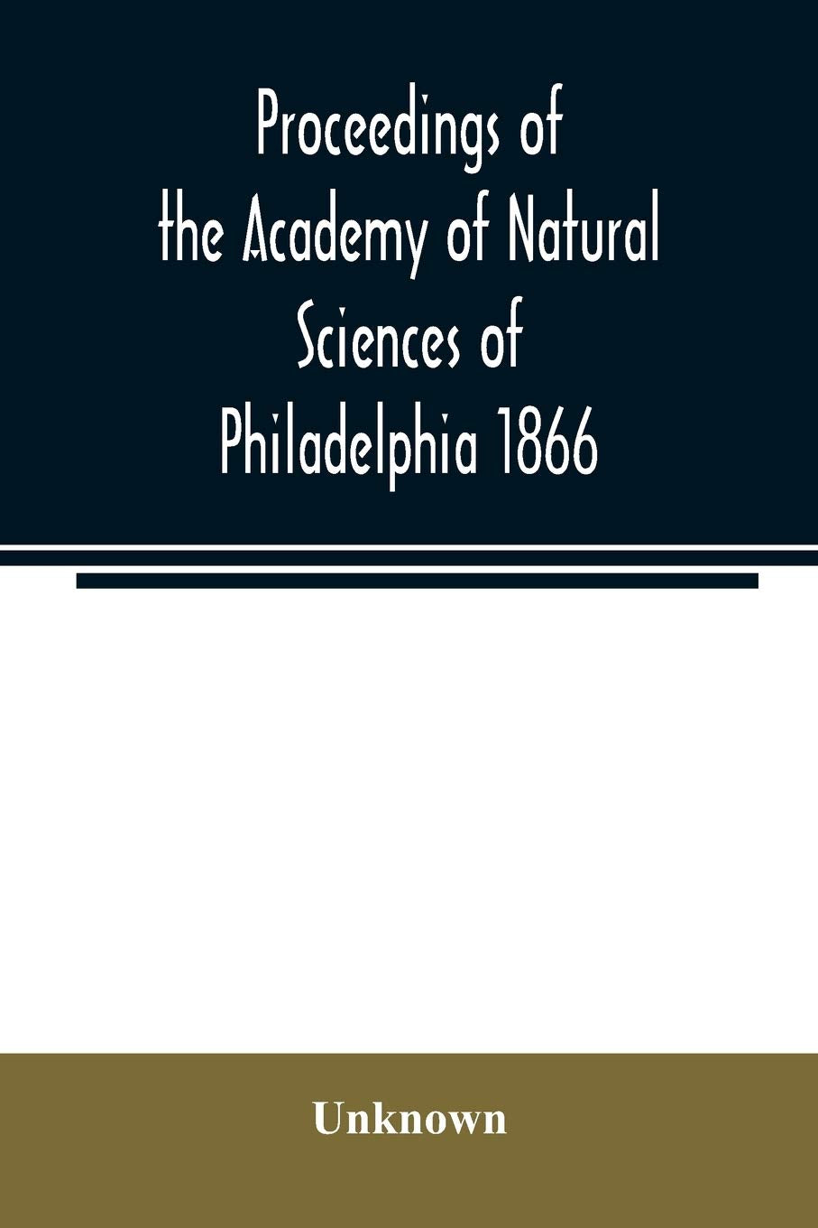 Proceedings of the Academy of Natural Sciences of Philadelphia 1866 Natural Sciences