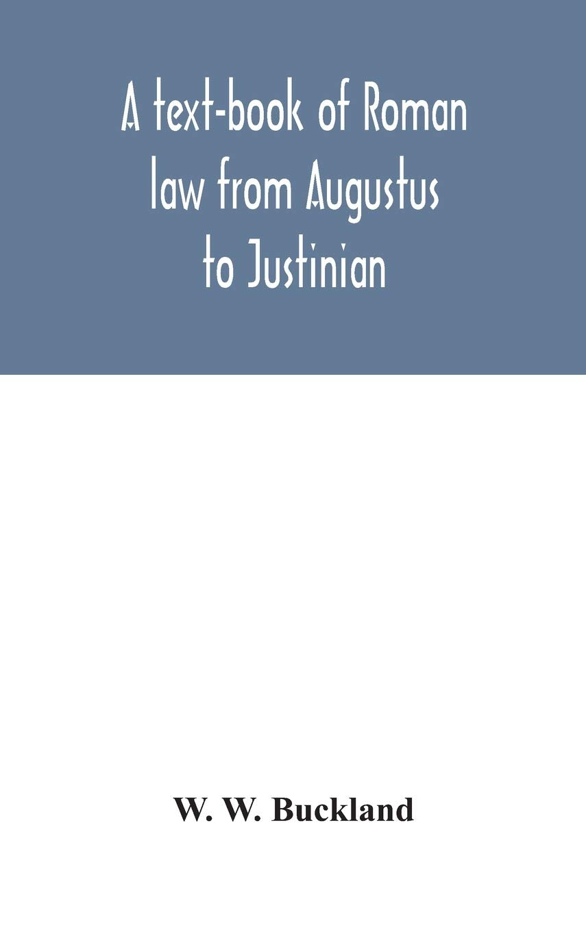 A Text-Book Of Roman Law From Augustus To Justinian Law