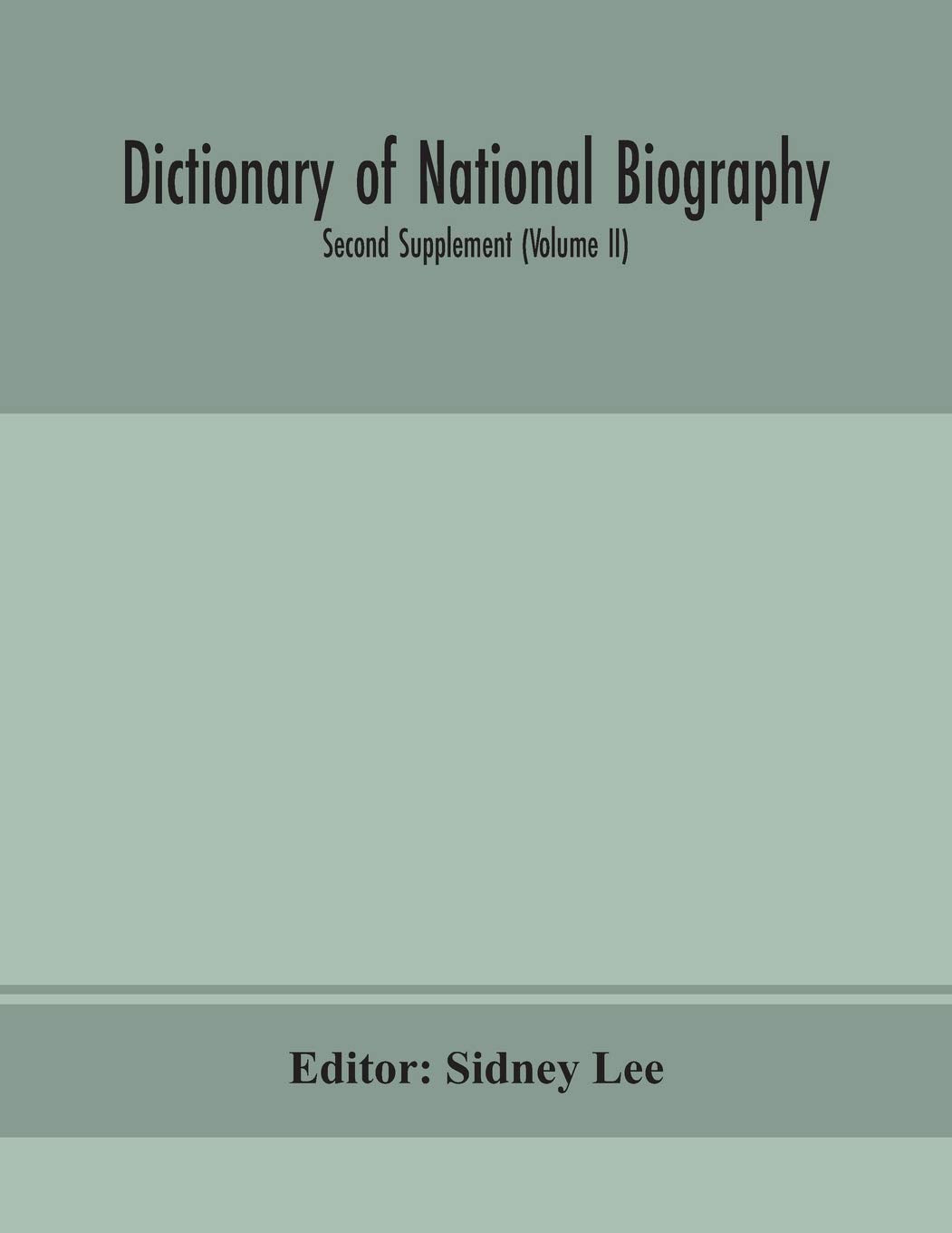 Dictionary of national biography. Second supplement (Volume II) Politics & History