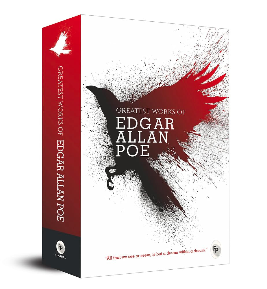 Greatest Works of Edgar Allan Poe: A Classic Gothic Fiction Horror Stories Mystery and Suspense Collection of Dark Poems Macabre Tales and Psychological Thrillers American Literature Classics
