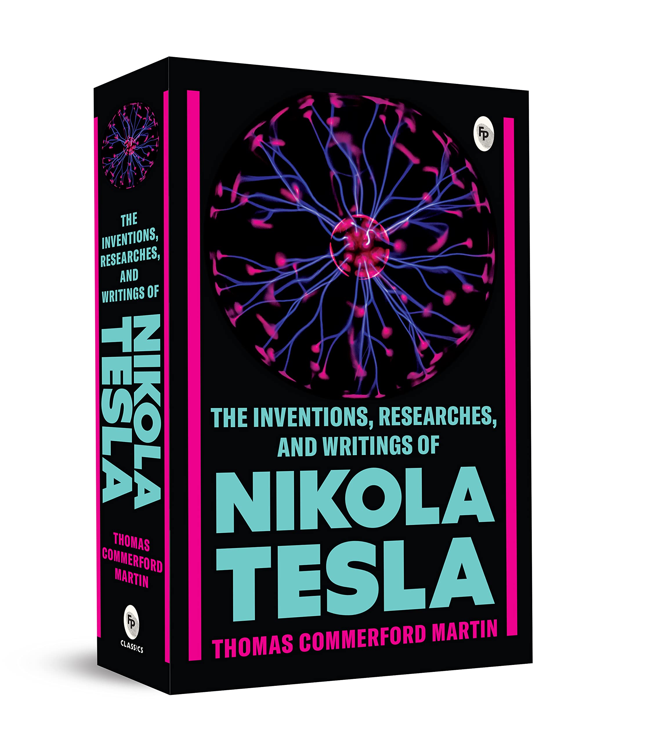 The Inventions, Researches, and Writings of Nikola Tesla Science