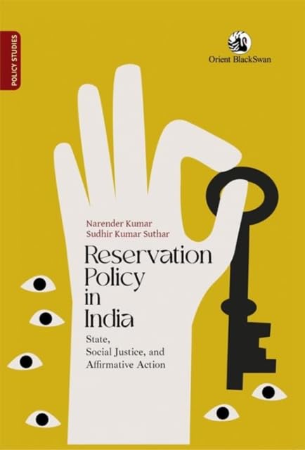 Reservation Policy in India: State, Social Justice, and Affirmative Action Politics & History