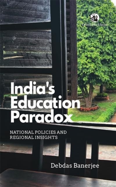 India’s Education Paradox: National Policies and Regional Insights Education & Training