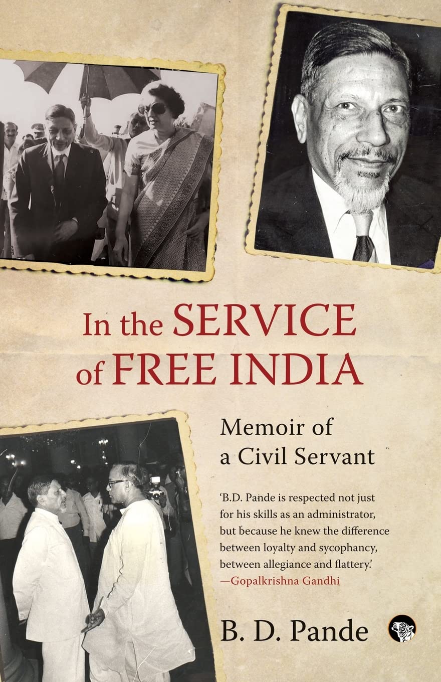 In the Service of Free India Memoir of a Civil Servant Art & Literature