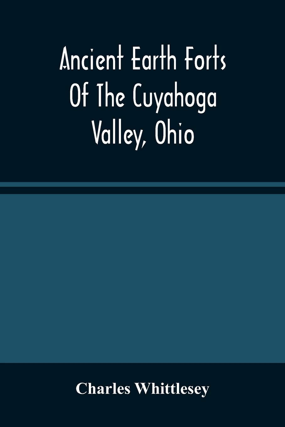 Ancient Earth Forts Of The Cuyahoga Valley, Ohio Social Sciences