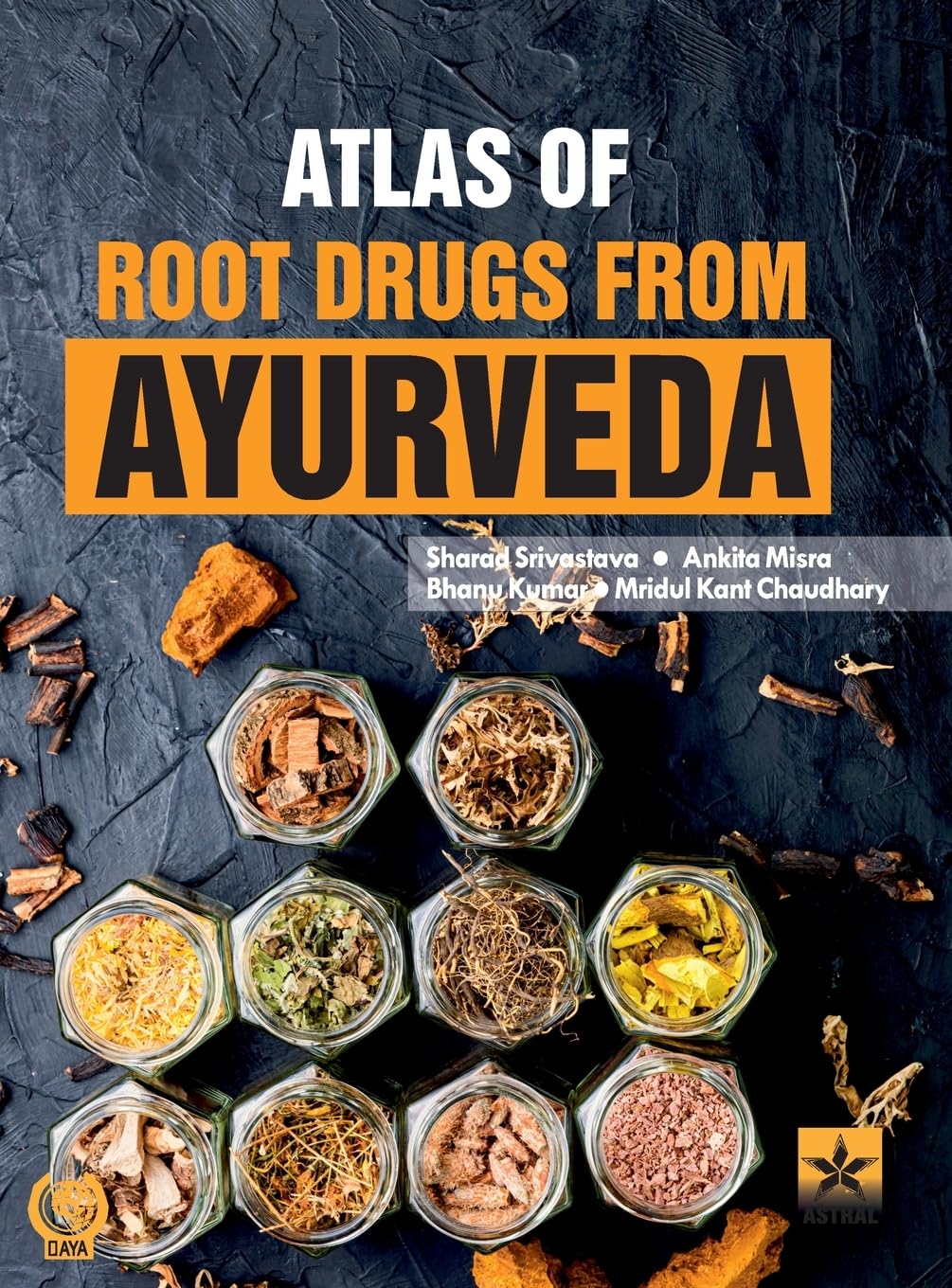 Atlas of Root Drugs from Ayurveda Natural Sciences