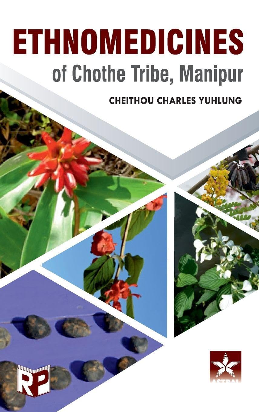 Ethnomedicines of Chothe Tribe, Manipur Business & Technology
