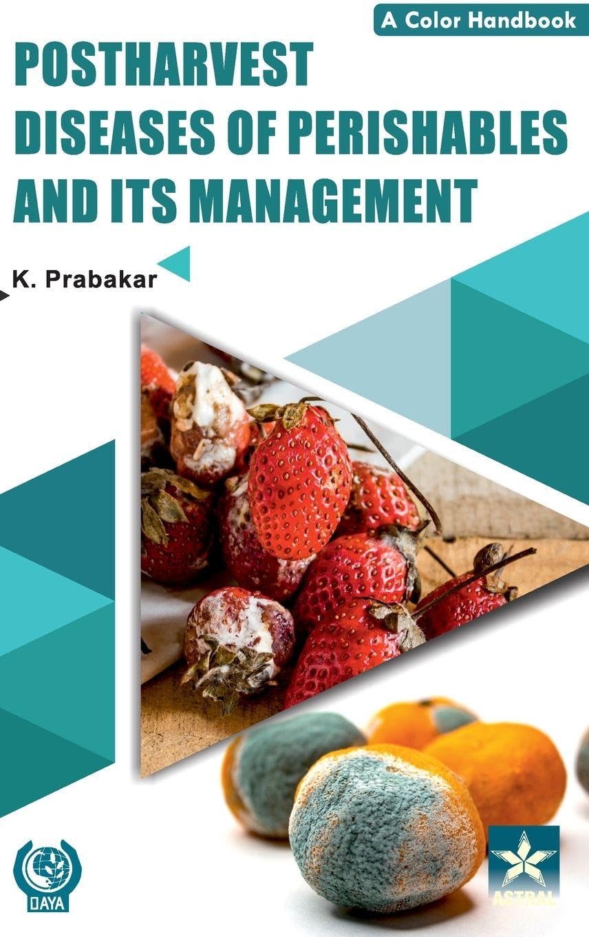 Postharvest Diseases of Perishables and Its Management Natural Sciences