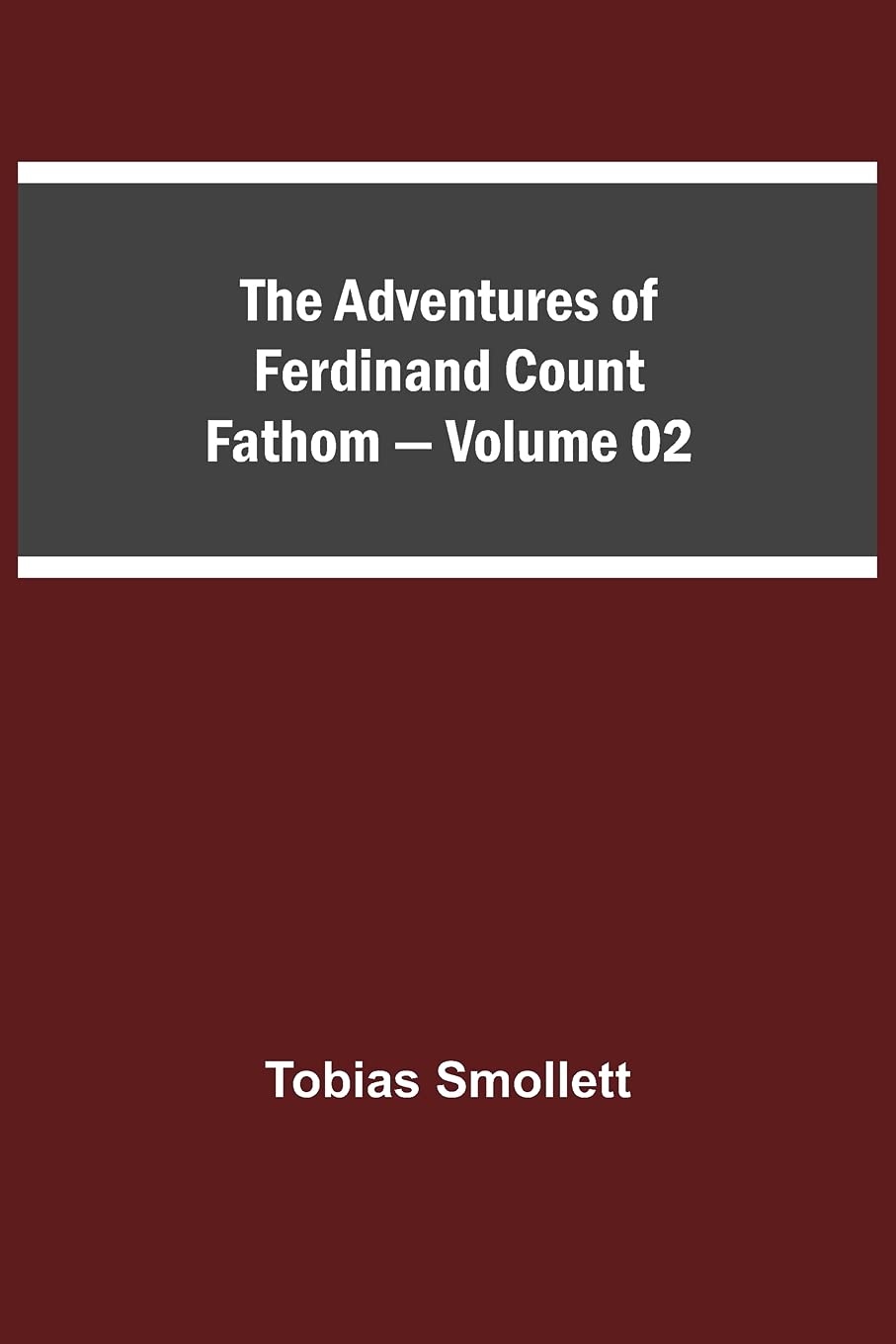 The Adventures of Ferdinand Count Fathom - Volume 02 Historical Fiction