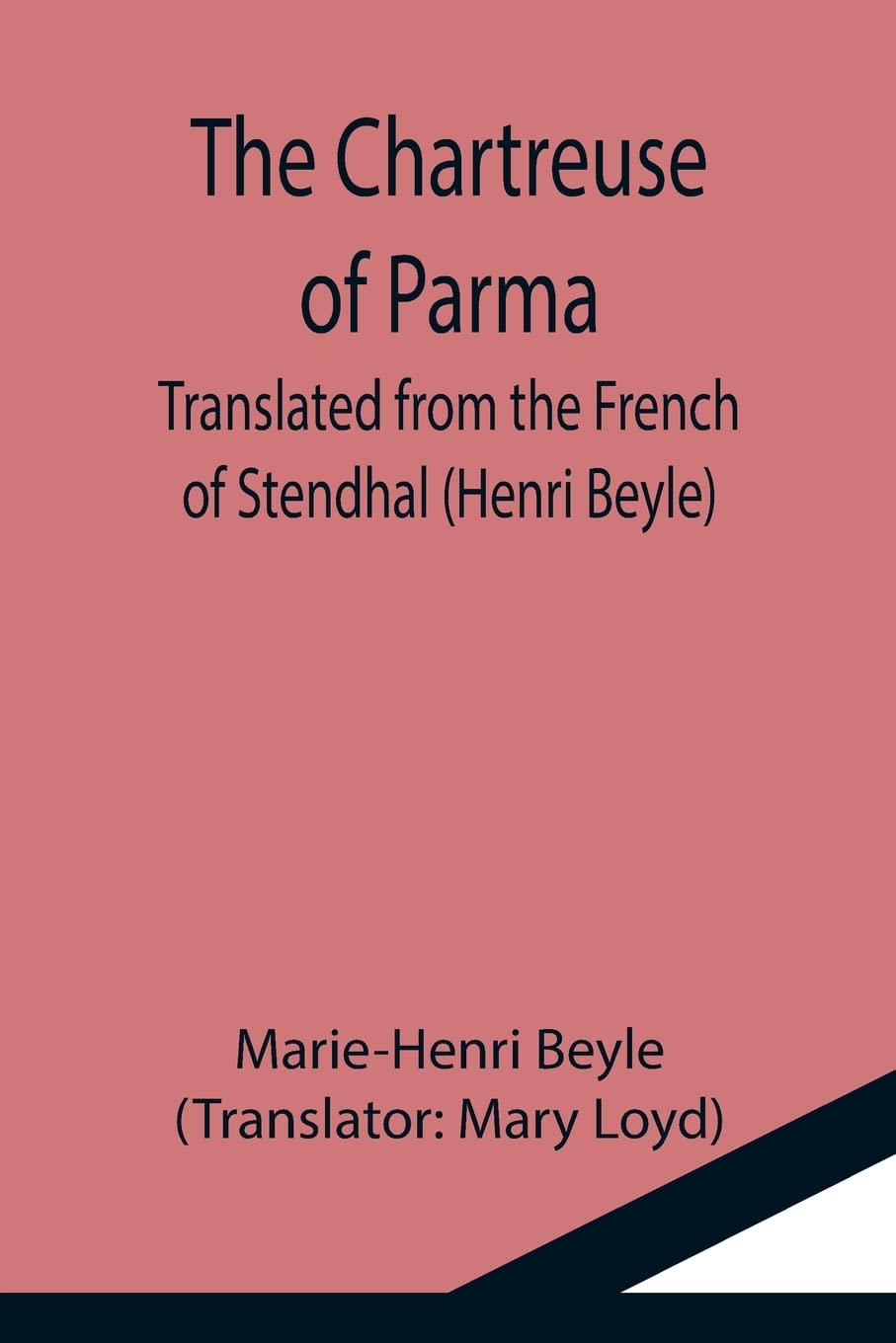The Chartreuse of Parma; Translated from the French of Stendhal (Henri Beyle) Contemporary literature