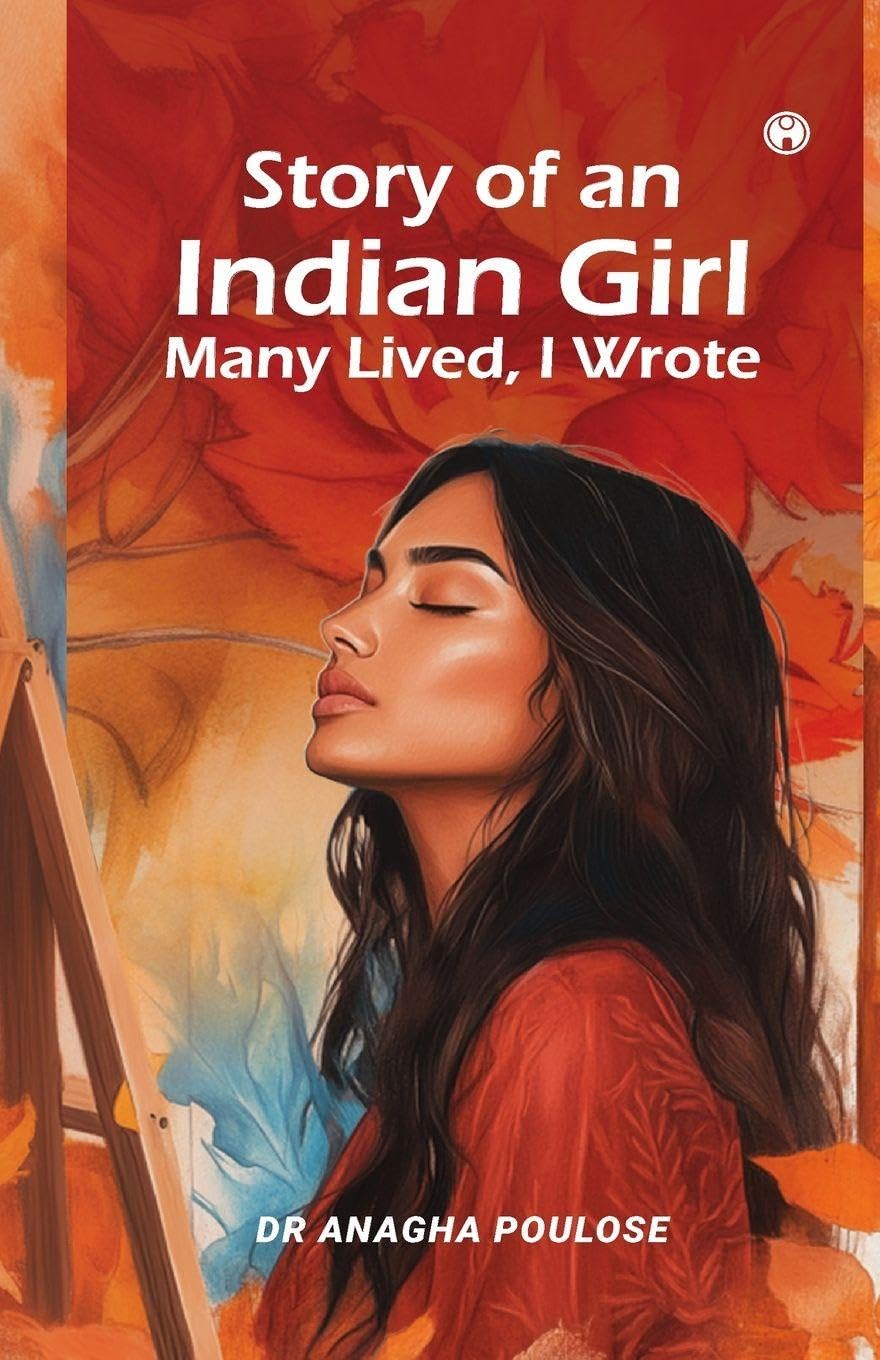 Story of an Indian Girl Many Lived, I Wrote Learning & Reference
