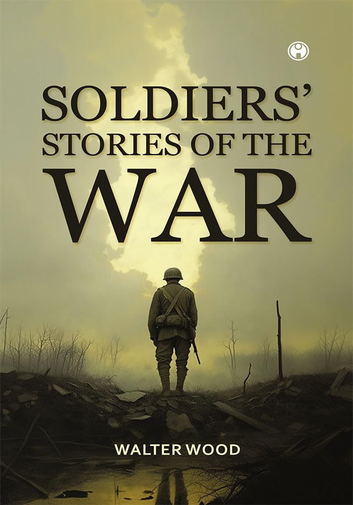 Soldier's Stories Of The War Learning & Reference