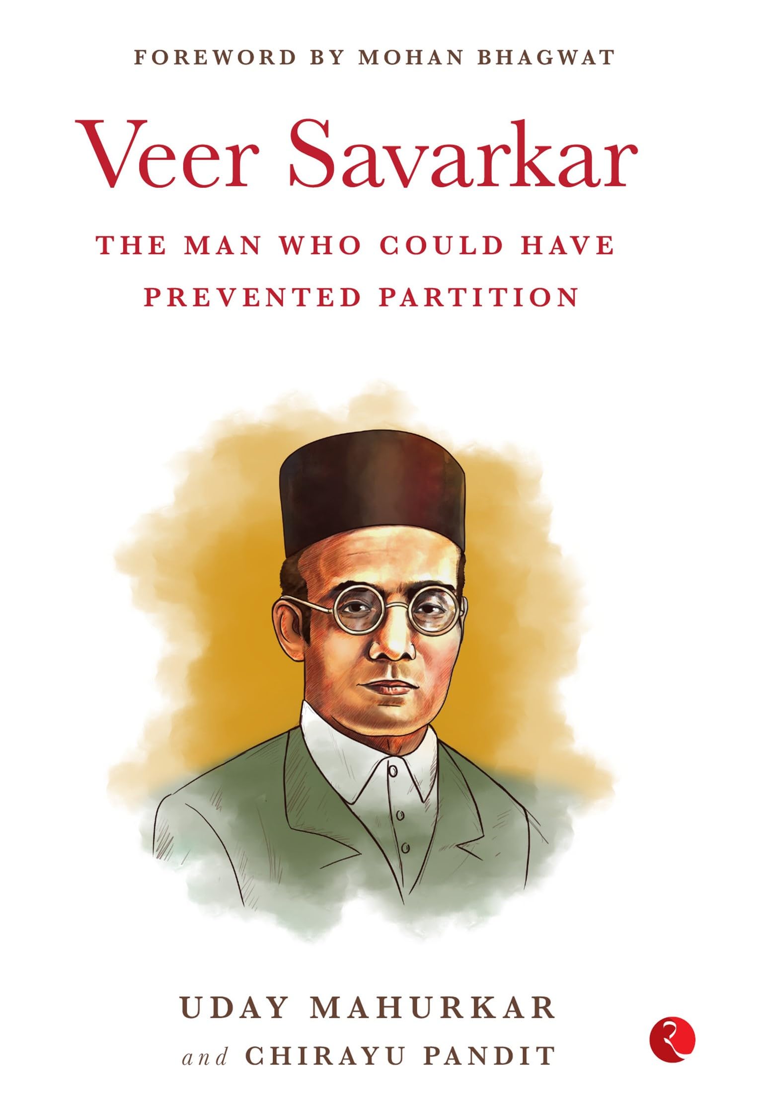 VEER SAVARKAR THE MAN WHO COULD HAVE PREVENTED PARTITION Memories