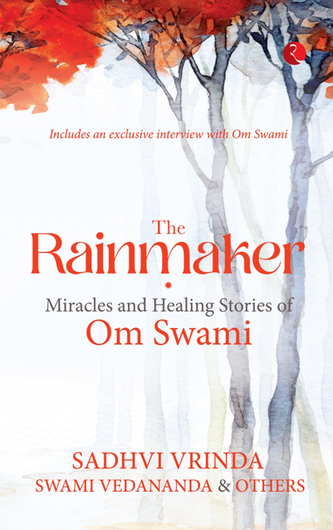 THE RAINMAKER MIRACLES OF HEALING STORIES OF OM SAWAMI Business, Finance & Career