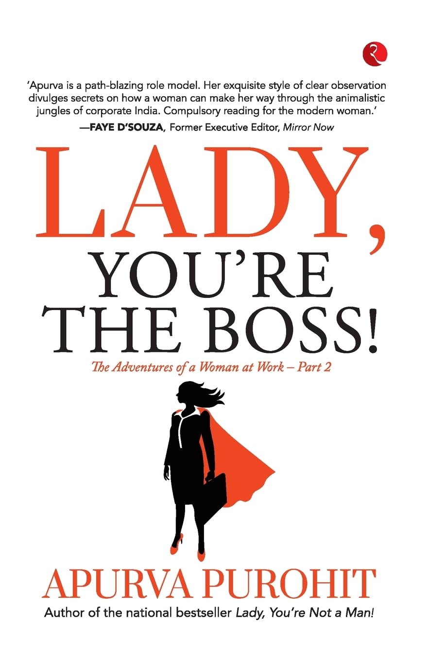 LADY, YOU’RE THE BOSS! The Adventures of a Woman at Work –Part 2 Business, Finance & Career