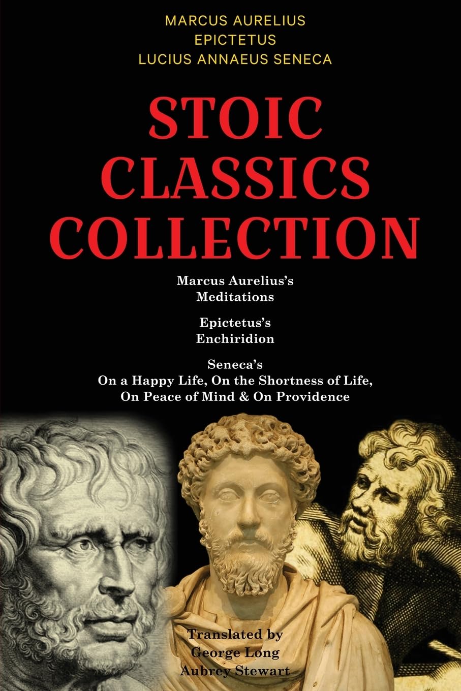 Stoic Classics Collection: Marcus Aurelius’s Meditations, Epictetus’s Enchiridion, Seneca’s On a Happy Life, On the Shortness of Life, On Peace of Mind & On Providence Philosophy