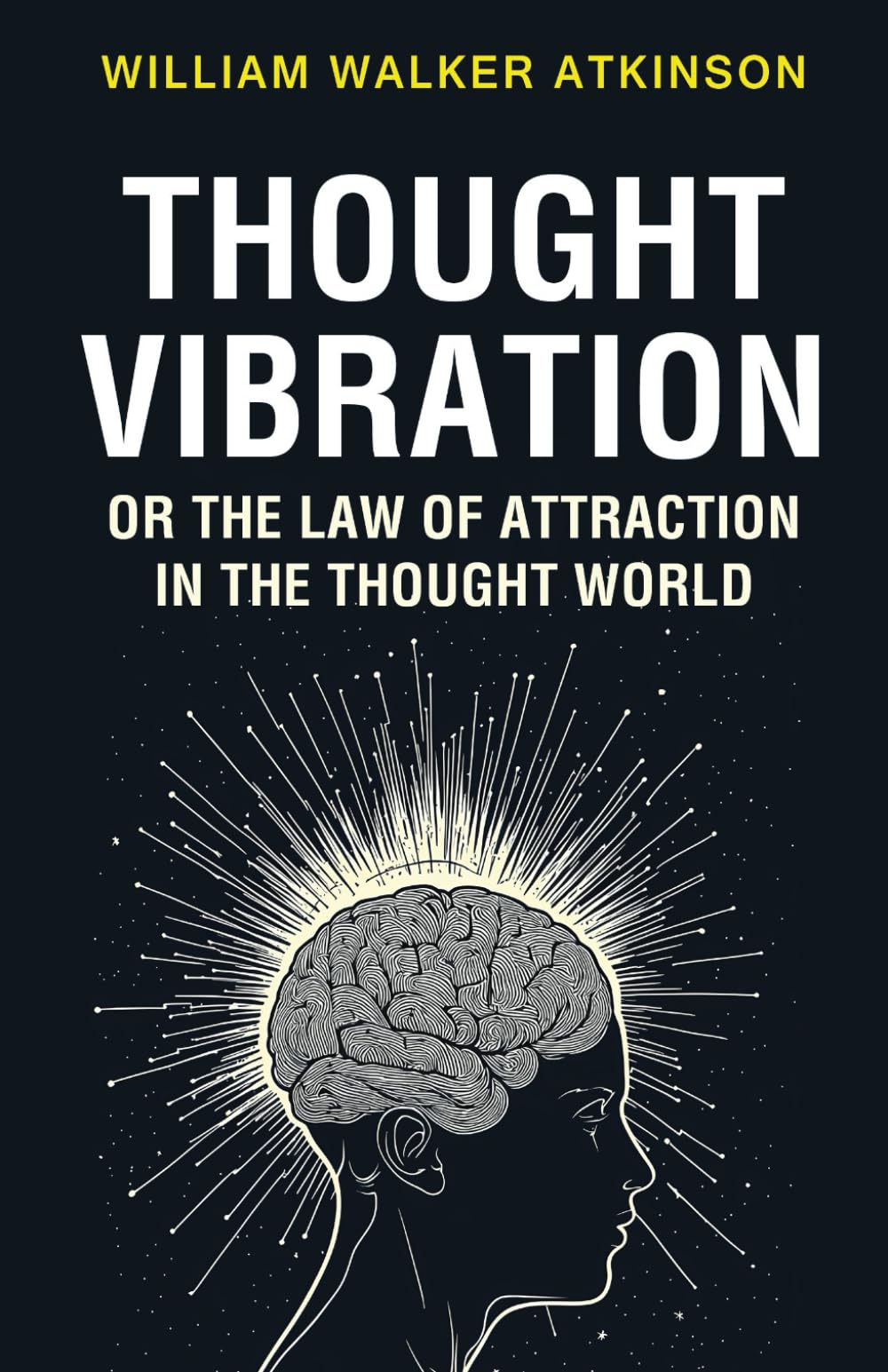 Thought Vibration or the Law of Attraction in the Thought World Business, Finance & Career