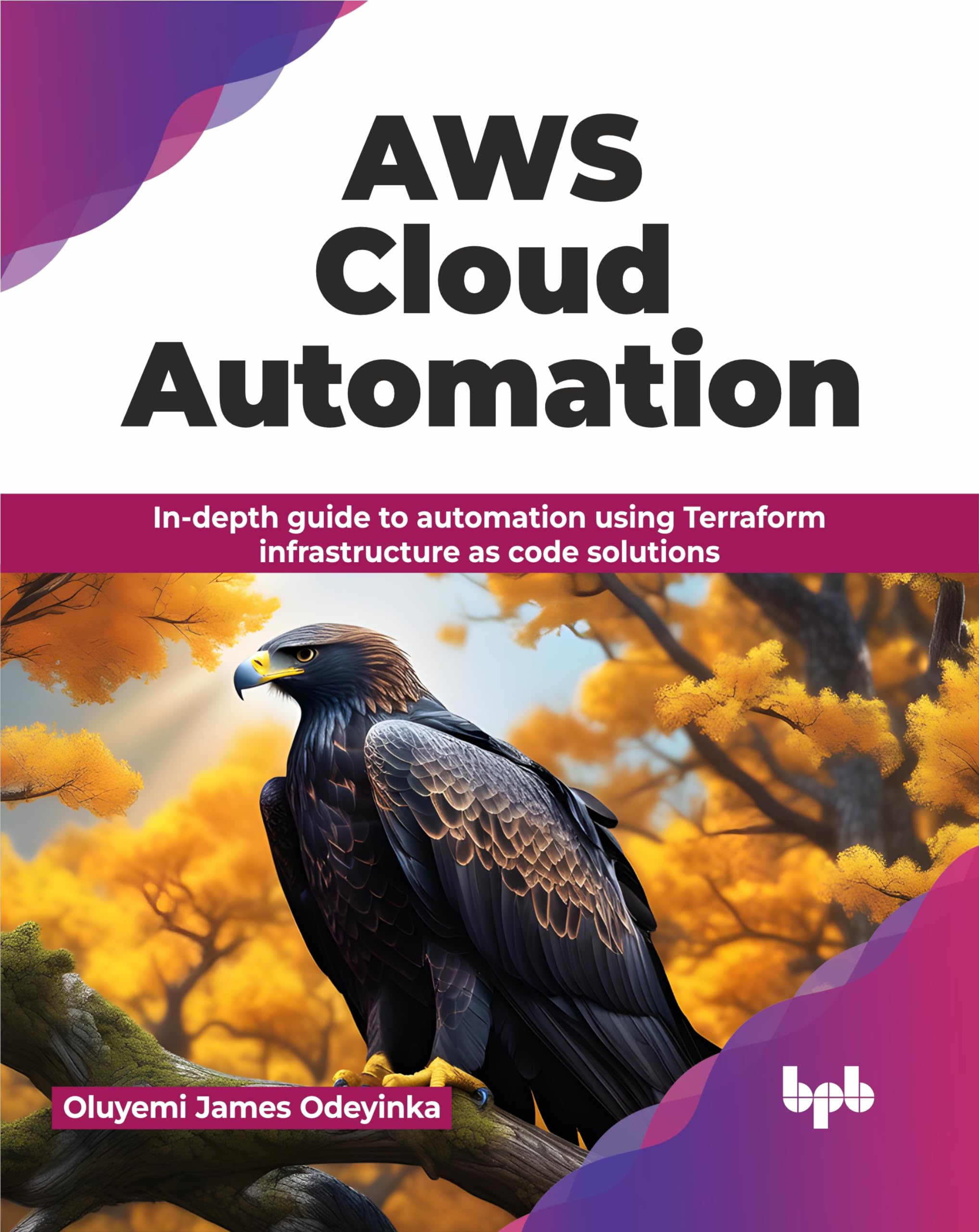 Product Image: AWS Cloud Automation: In-depth guide to automation using Terraform infrastructure as code solutions (English Edition)