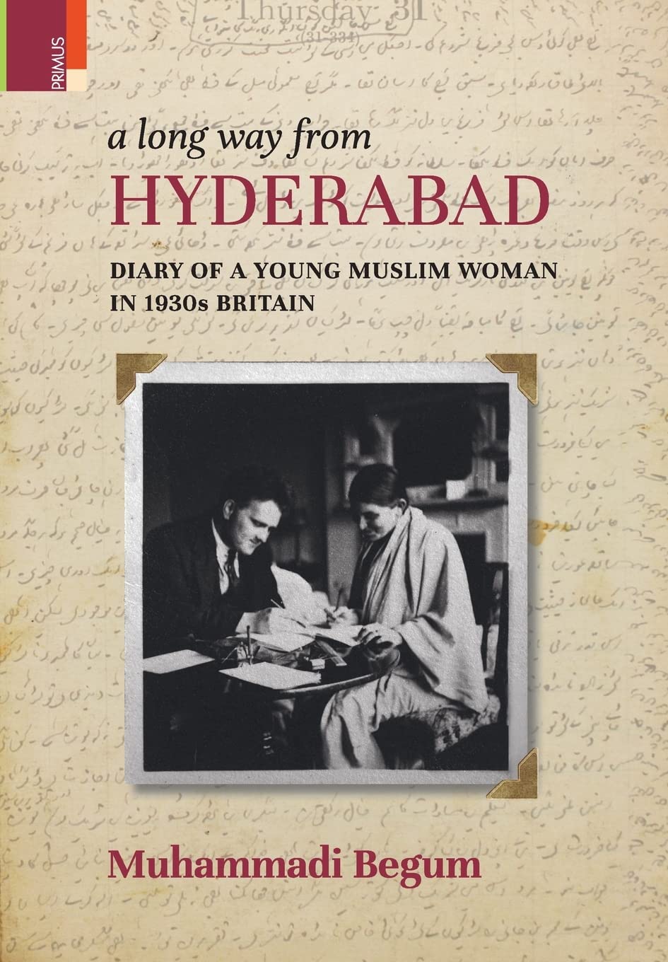 A Long way from Hyderabad: Diary of a Young Muslim Woman in 1930s Britain Books
