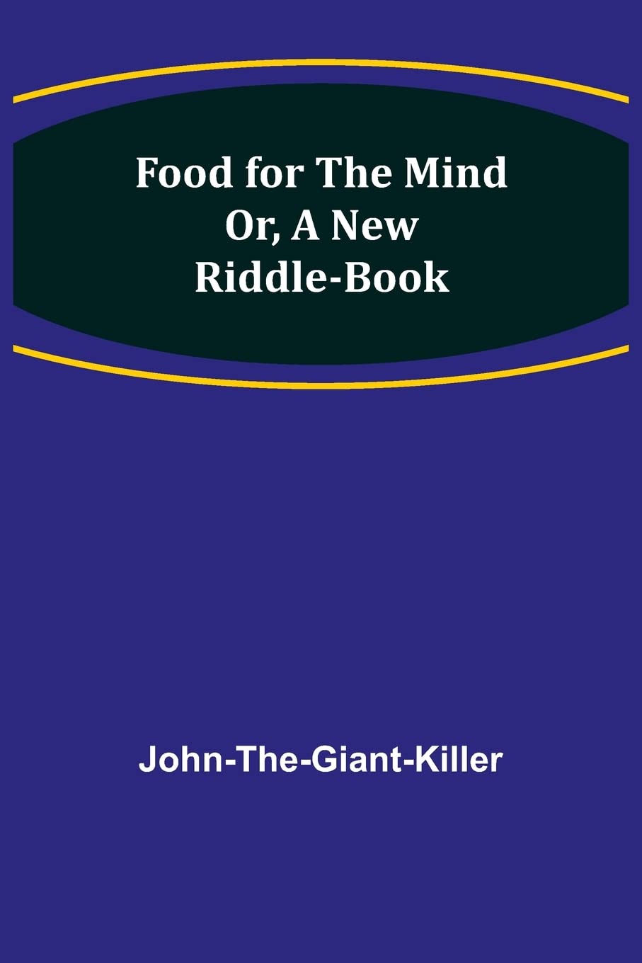 Food for the Mind Or, A New Riddle-book book