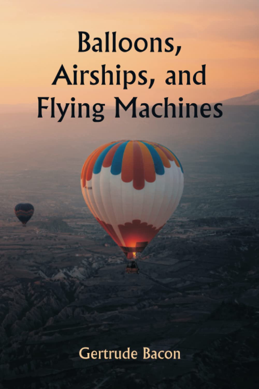 Balloons, Airships, and Flying Machines book