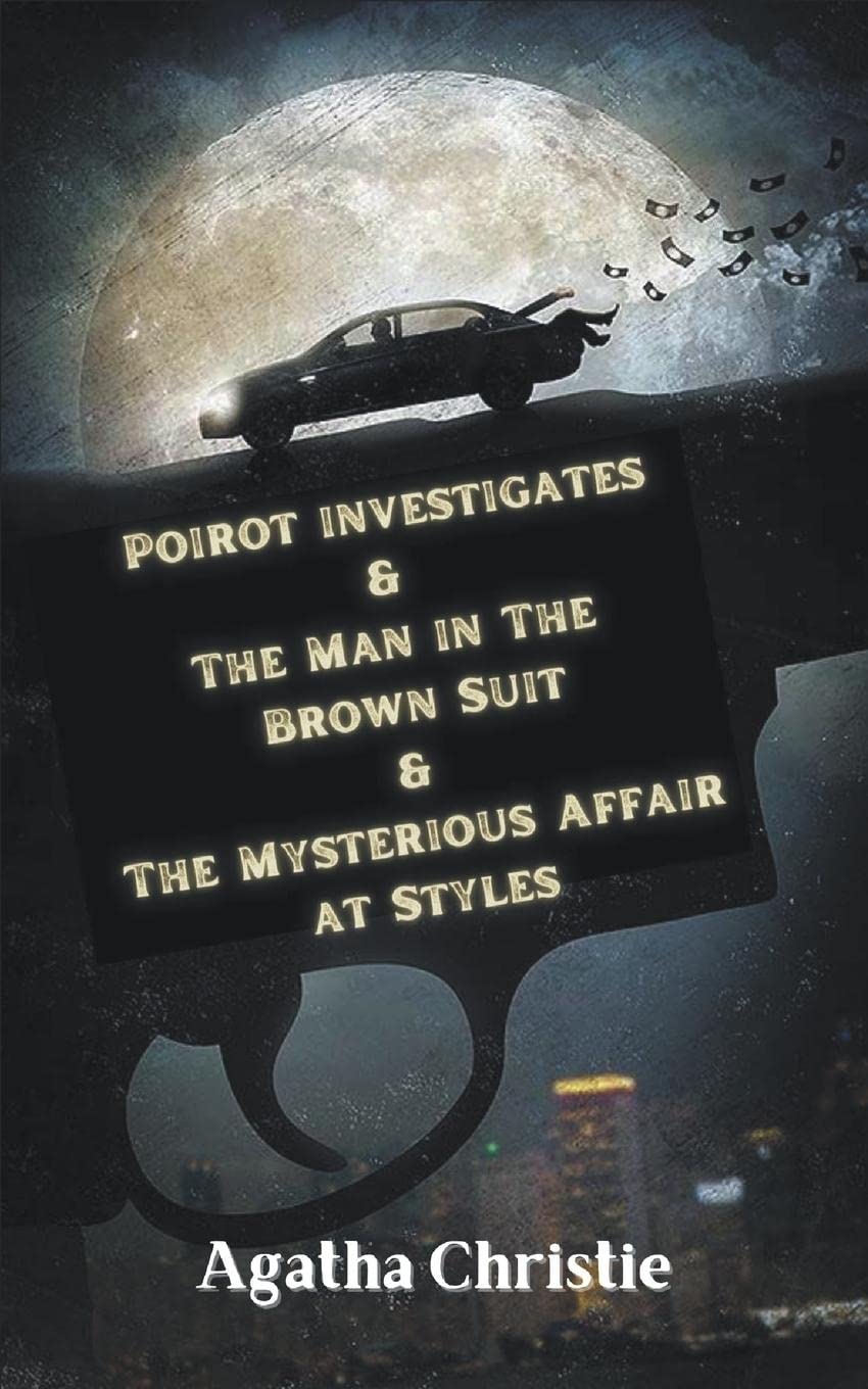 Poirot investigates & The Man in The Brown Suit & The Mysterious Affair at Styles Action & Adventure