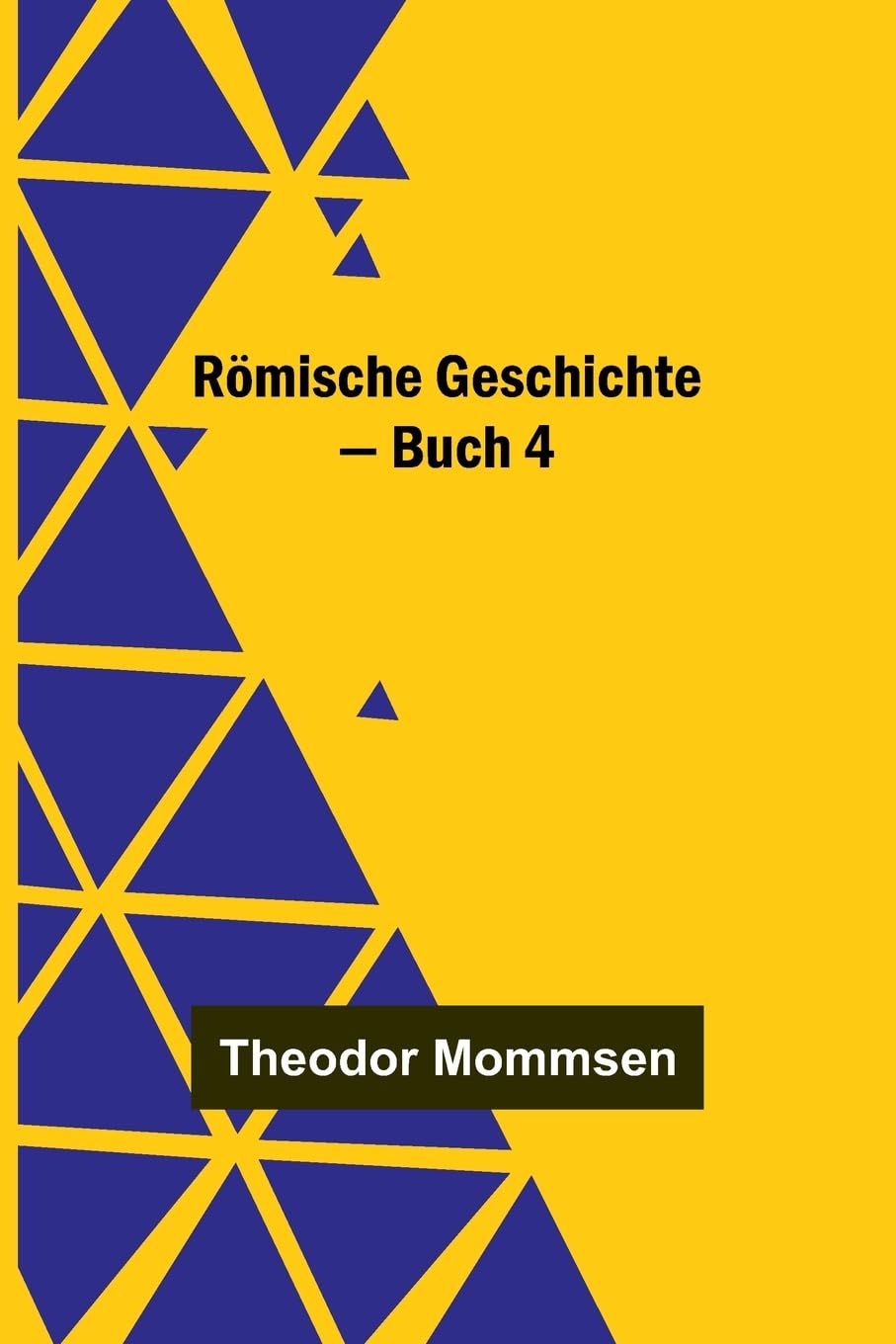 Römische Geschichte - Buch 4 Politics & History