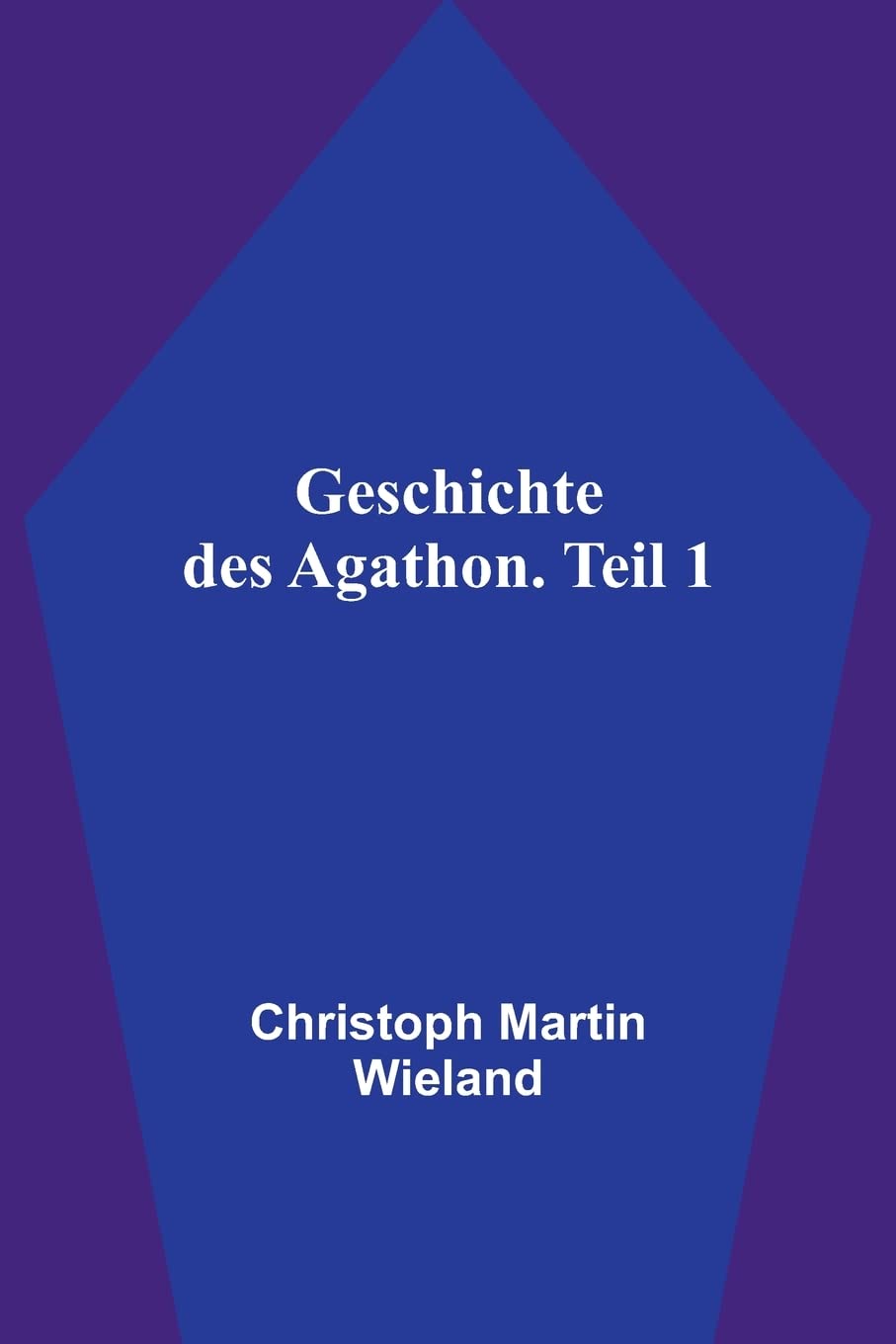 Geschichte des Agathon. Teil 1 Contemporary literature