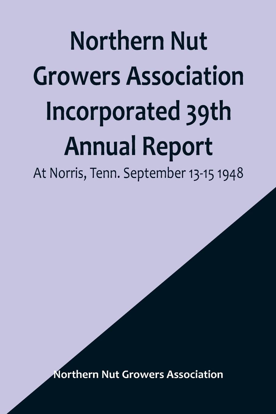Northern Nut Growers Association Incorporated 39th Annual Report ; At Norris, Tenn. September 13-15 1948 Mathematics