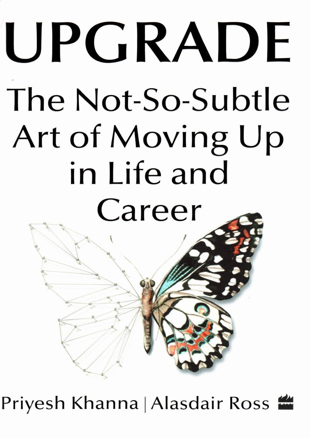 Upgrade: The Not-So-Subtle Art of Moving Up in Life and Career Lifestyle