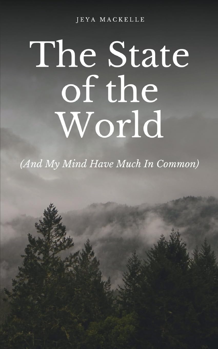 The State of the World (And My Mind Have Much In Common) Poetry