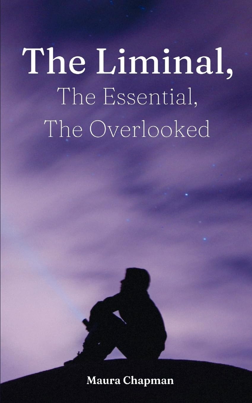 The Liminal, The Essential, The Overlooked Poetry