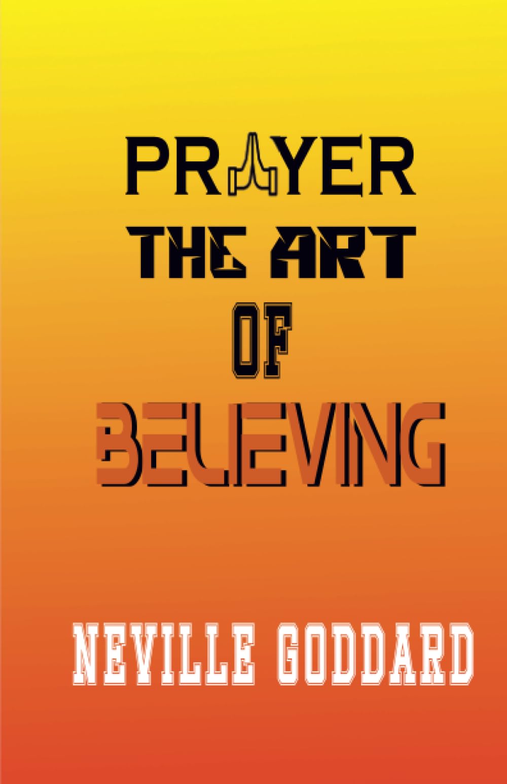 PRAYER, THE ART OF BELIEVING Lifestyle