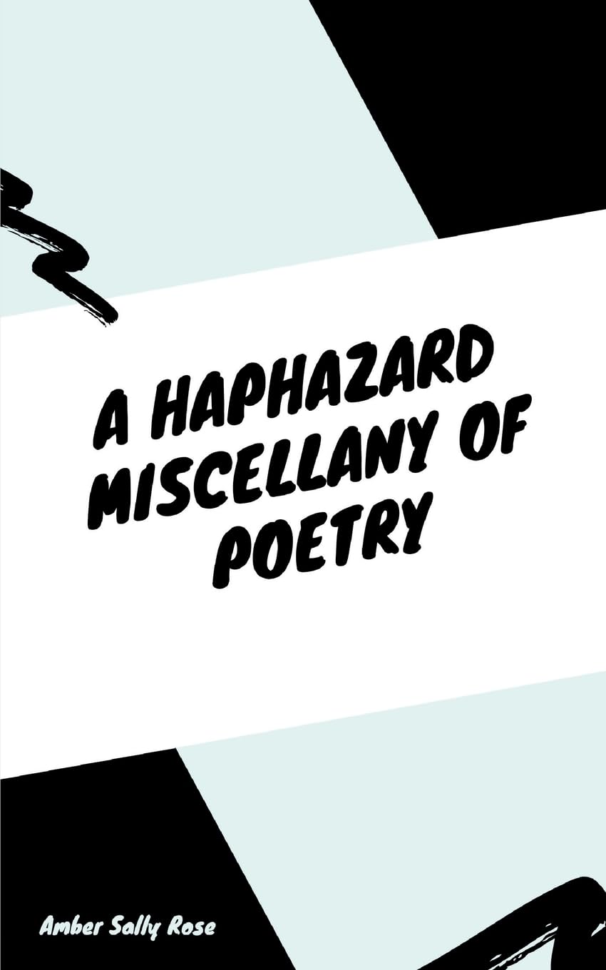 A Haphazard Miscellany of Poetry Poetry