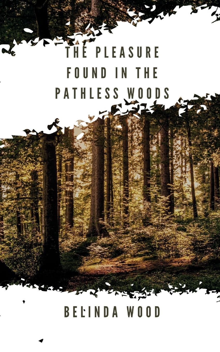 the pleasure found in the pathless woods Poetry