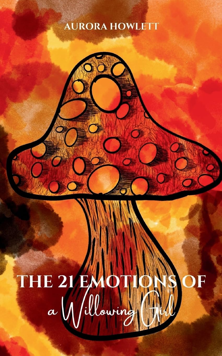 The 21 Emotions of a Willowing Girl Poetry