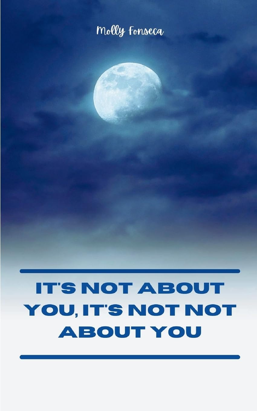 It's Not About You, It's Not Not About You Poetry